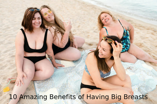 10 Amazing Benefits of Having Big Breasts