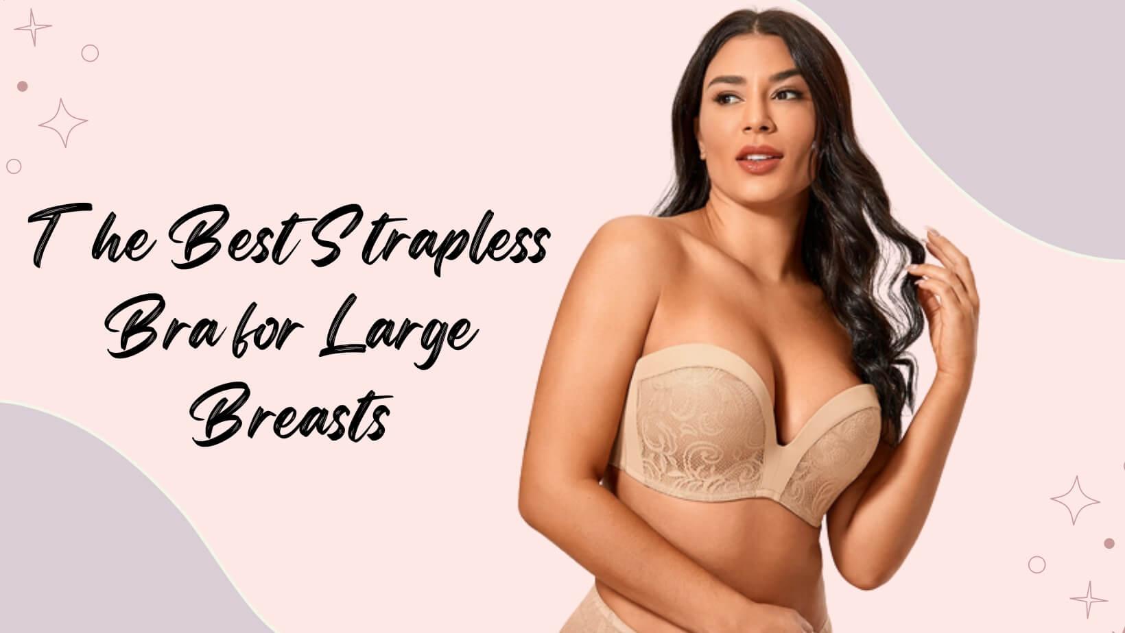 http://okaytrendy.com/cdn/shop/articles/The_Best_Strapless_Bra_for_Large_Breasts.jpg?v=1690883303
