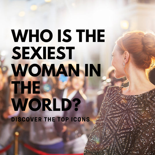 Who is the Sexiest Woman in the World? Discover the Top Icons