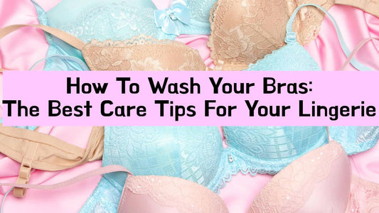 How To Wash Your Bras: The Best Care Tips For Your Lingerie - Okay Trendy