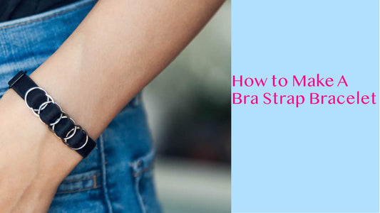 How to Make A Bra Strap Bracelet - Okay Trendy