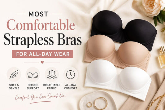 Most Comfortable Strapless Bras for All-Day Wear