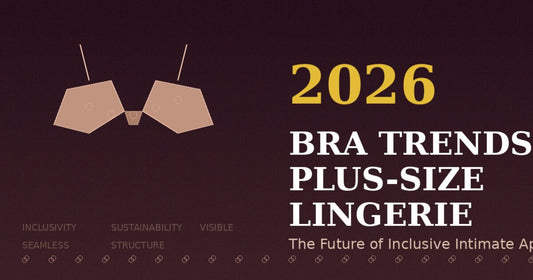 Bra Trends for 2026: What's Hot in Plus-Size Lingerie