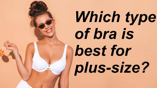 Which type of bra is best for plus-size? - Okay Trendy