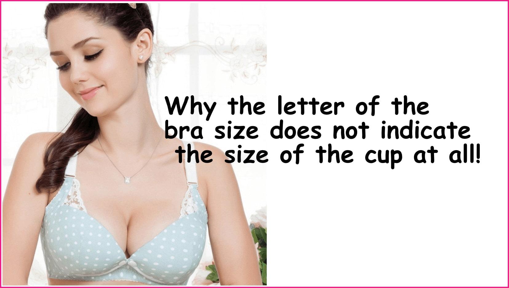 Why the letter of the bra size does not indicate the size of the cup a –  Okay Trendy